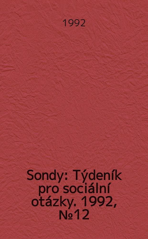Sondy : Týdeník pro sociální otázky. 1992, №12