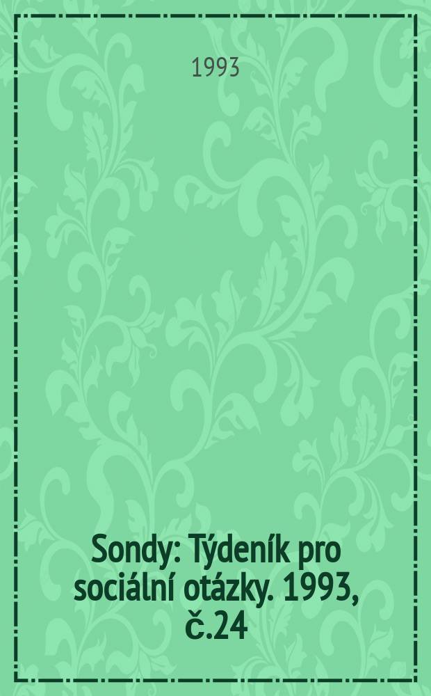 Sondy : Týdeník pro sociální otázky. 1993, č.24