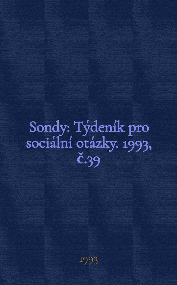 Sondy : Týdeník pro sociální otázky. 1993, č.39