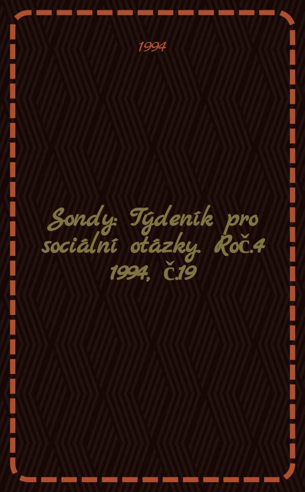 Sondy : Týdeník pro sociální otázky. Roč.4 1994, č.19