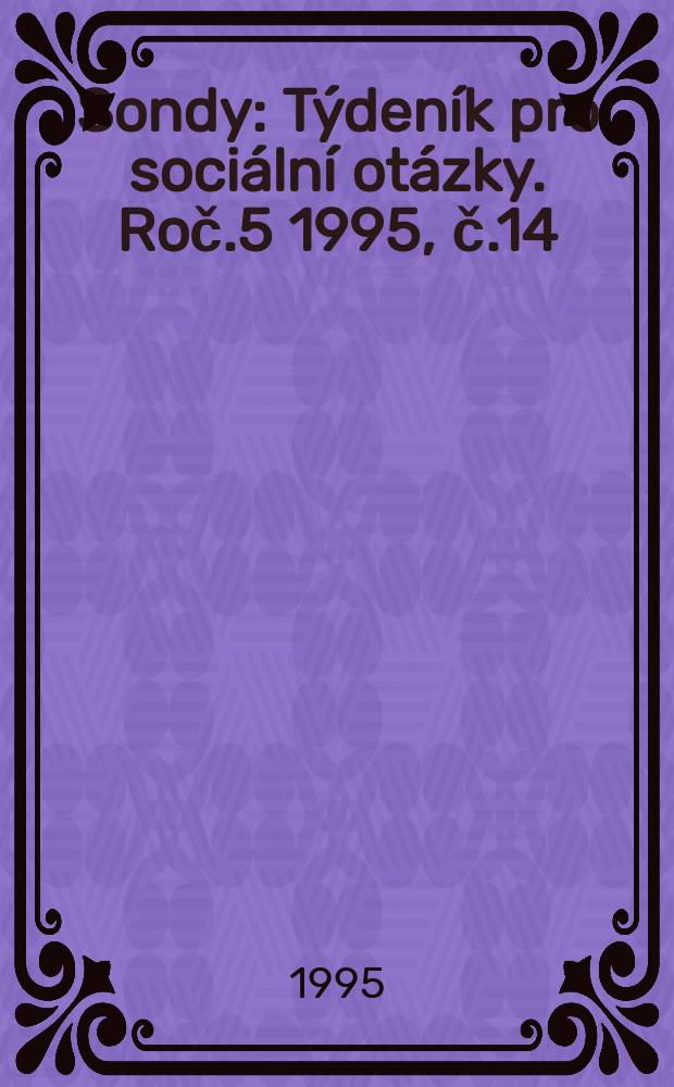 Sondy : Týdeník pro sociální otázky. Roč.5 1995, č.14