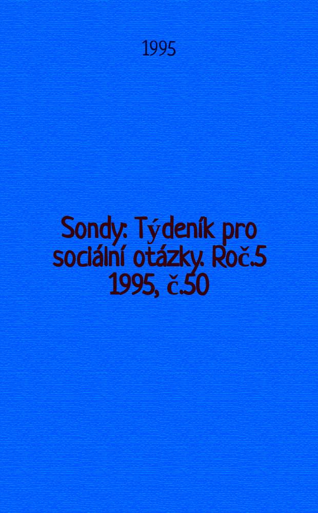 Sondy : Týdeník pro sociální otázky. Roč.5 1995, č.50