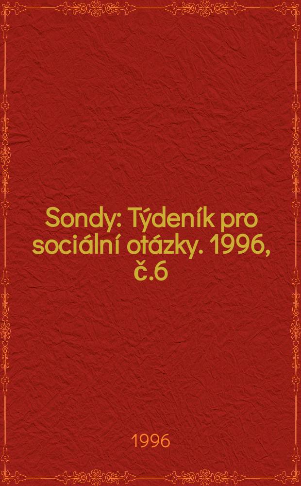 Sondy : Týdeník pro sociální otázky. 1996, č.6