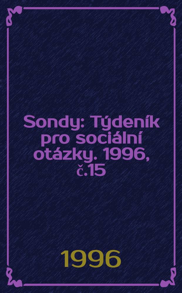 Sondy : Týdeník pro sociální otázky. 1996, č.15