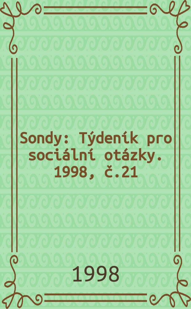 Sondy : Týdeník pro sociální otázky. 1998, č.21