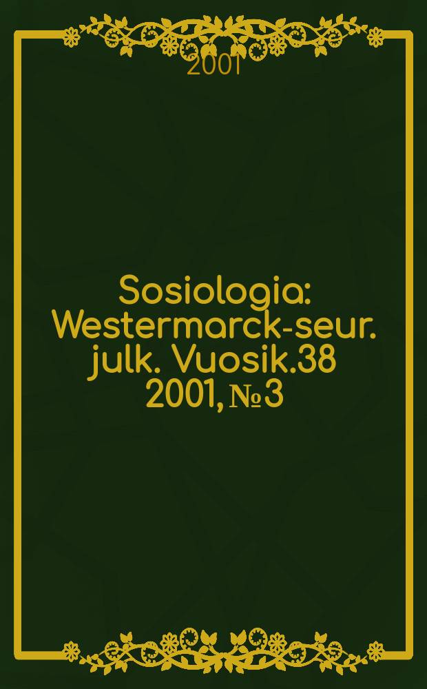 Sosiologia : Westermarck-seur. julk. Vuosik.38 2001, №3