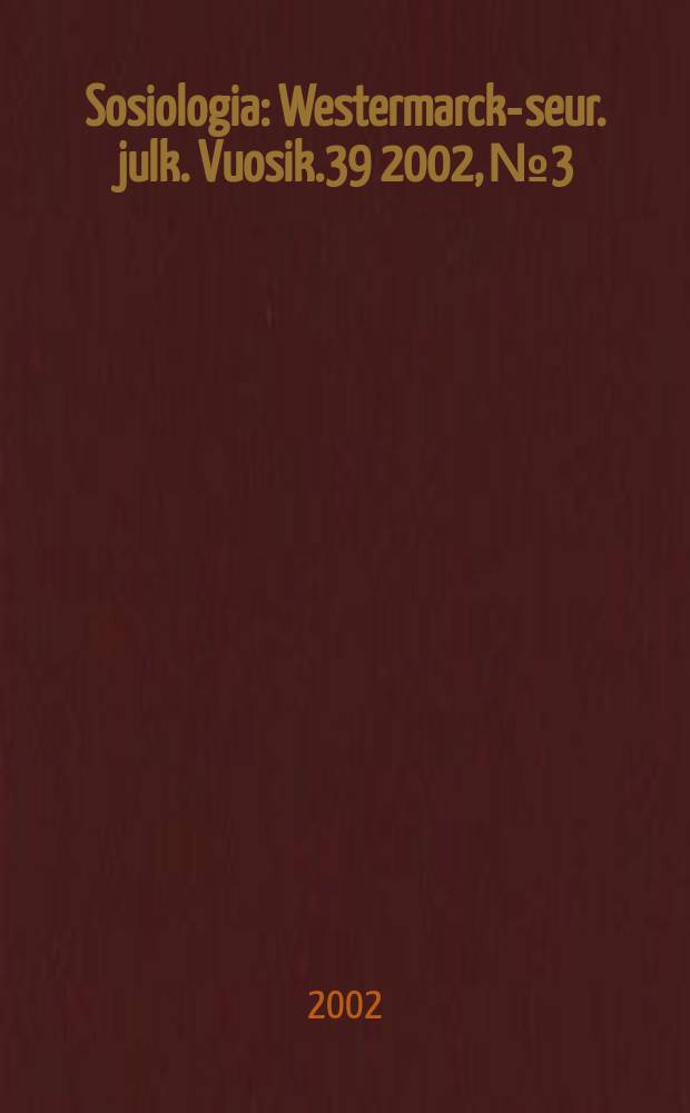 Sosiologia : Westermarck-seur. julk. Vuosik.39 2002, №3