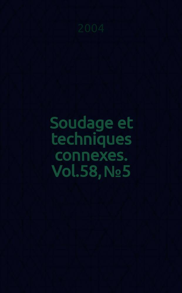 Soudage et techniques connexes. Vol.58, №5