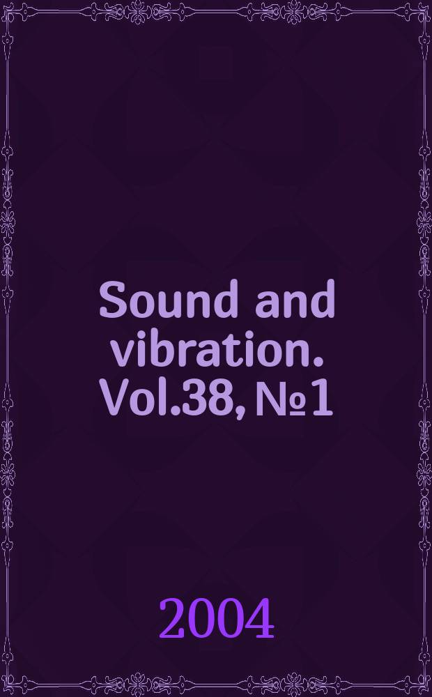 Sound and vibration. Vol.38, №1