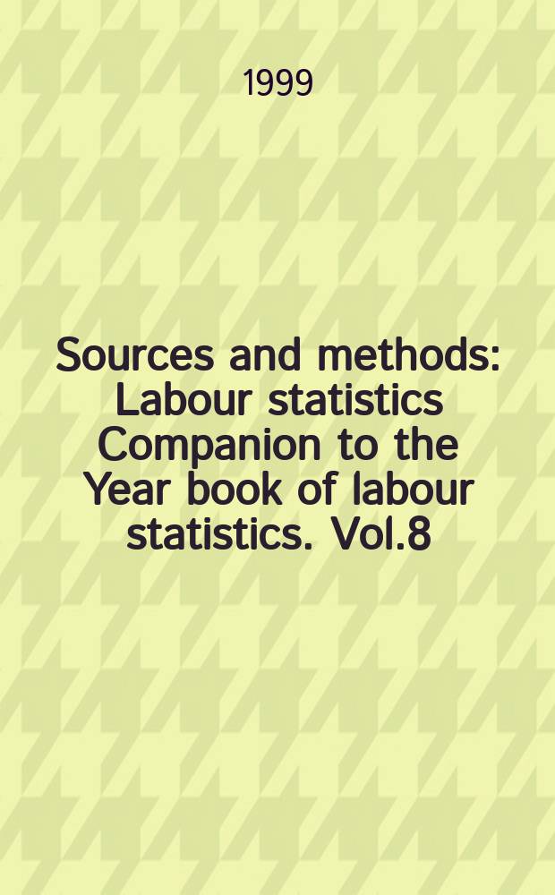 Sources and methods : Labour statistics Companion to the Year book of labour statistics. Vol.8 : (Occupational injuries)