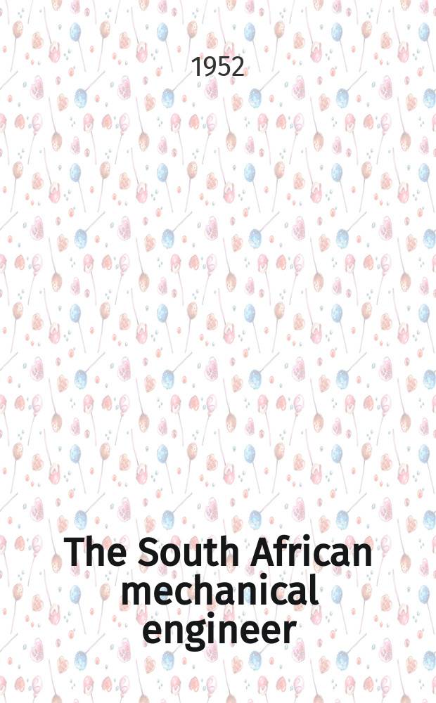 The South African mechanical engineer : The journal of the South African institution of mechanical engineers. Vol.1, №7