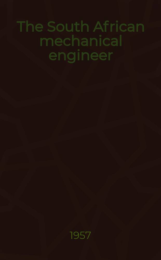 The South African mechanical engineer : The journal of the South African institution of mechanical engineers. Vol.7, №2
