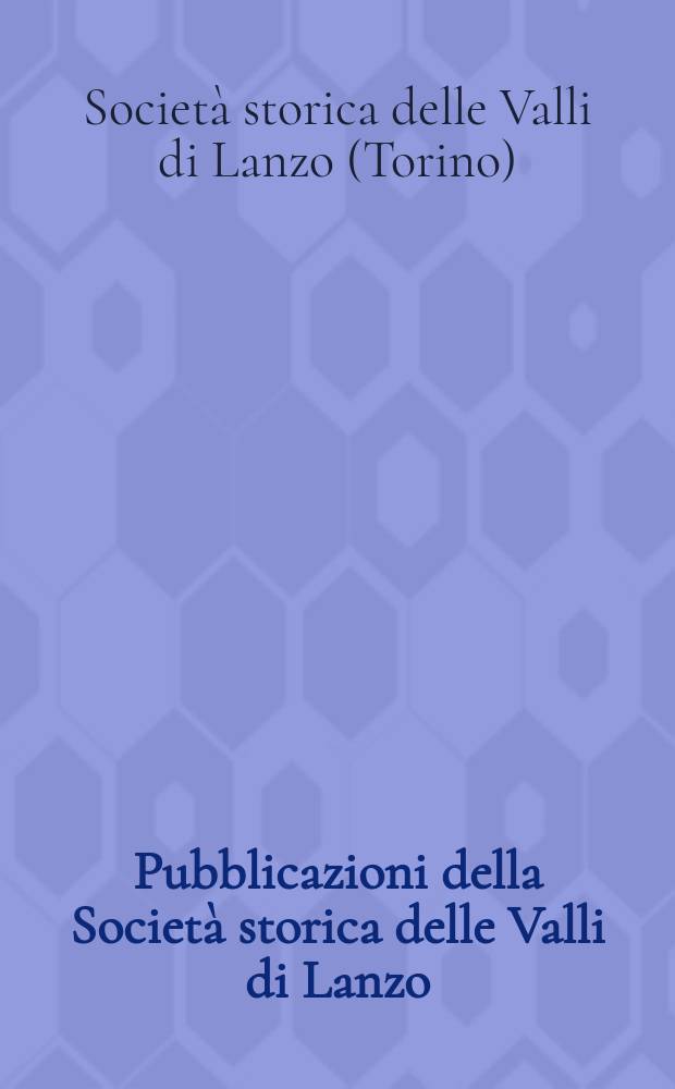 Pubblicazioni della Società storica delle Valli di Lanzo