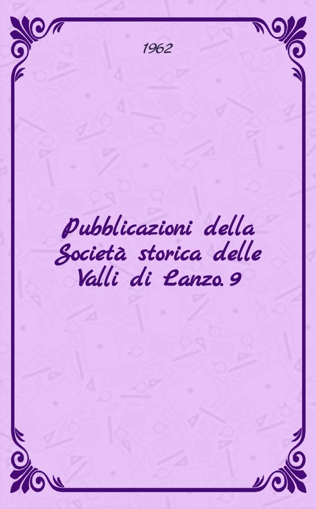 Pubblicazioni della Società storica delle Valli di Lanzo. 9 : Giovanni Fabri tipografo del XV secolo in Torino ed in Caselle