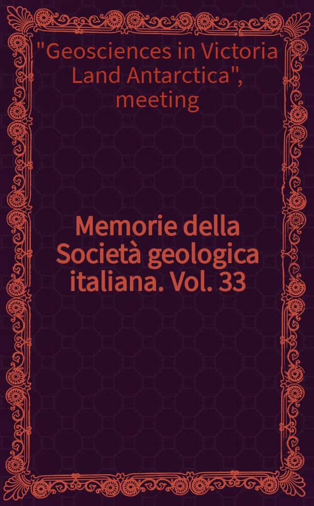 Memorie della Società geologica italiana. Vol. 33 : Proceedings ...