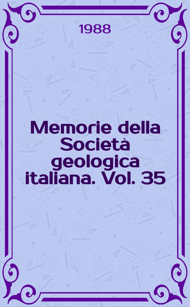 Memorie della Società geologica italiana. Vol. 35 : 1986. Geologia dell'Italia centrale