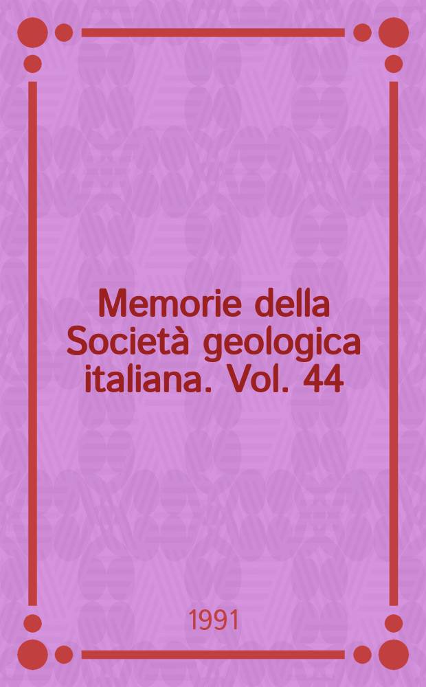 Memorie della Società geologica italiana. Vol. 44 : 1990. Geology of the oceans
