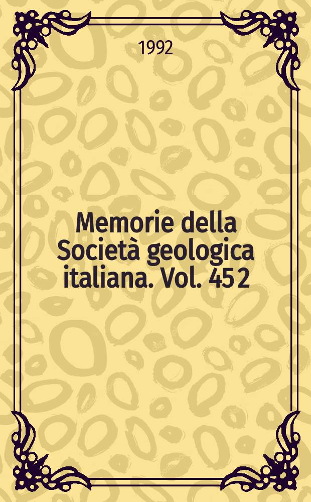 Memorie della Società geologica italiana. Vol. 45[2] : 1990. La geologia italiana degli anni '90