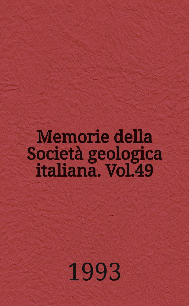 Memorie della Società geologica italiana. Vol.49 : Scritti in onore di Livio Trevisan
