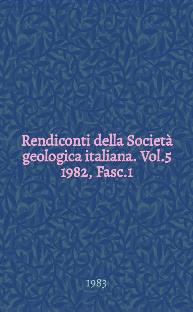 Rendiconti della Societ&agrave; geologica italiana. Vol.5 1982, Fasc.1 : Riunione sul tema "Modelli evolutivi delle zone di cerniera nei sisteme piattaforme carbonatiche bacini ", Palarmo, 1992