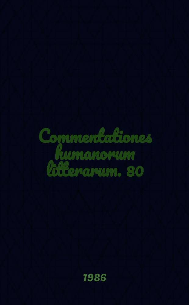 Commentationes humanorum litterarum. 80 : Papyri Helsingienses