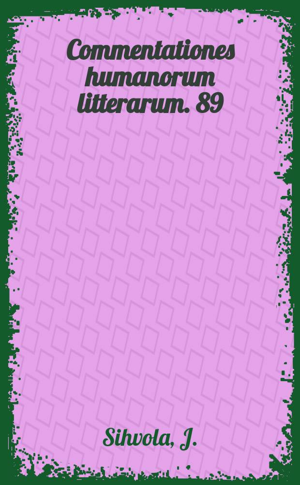 Commentationes humanorum litterarum. 89 : Decay, progress, the good life?