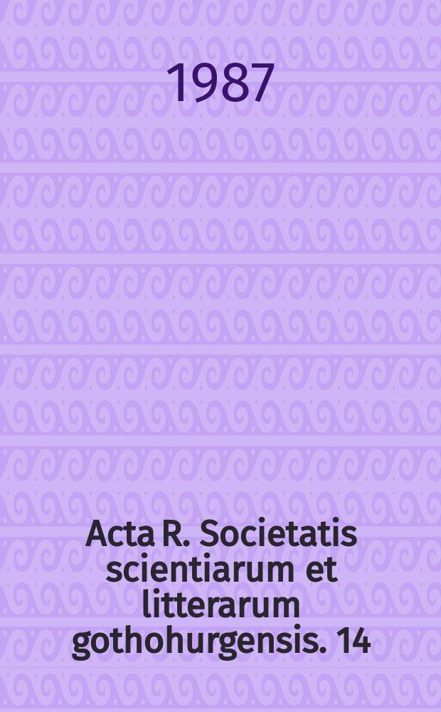 Acta R. Societatis scientiarum et litterarum gothohurgensis. 14 : Proceedings of the Fifth Nordic ornithological congress, 1985: Onsala, Sweden, 5-9 Aug. 1985