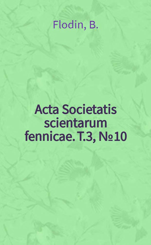 Acta Societatis scientarum fennicae. T.3, №10 : &Uuml;ber diskontinuierliche L&ouml;sungen bei Variationsproblemen mit Gef&auml;llbeschr&auml;nkung