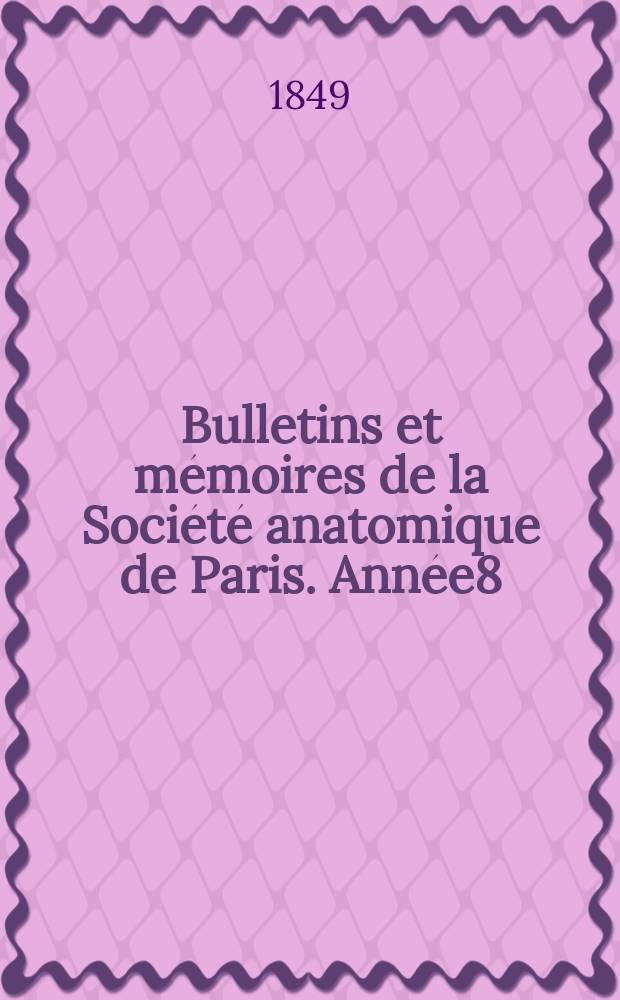 Bulletins et mémoires de la Société anatomique de Paris. Année8 : 1833