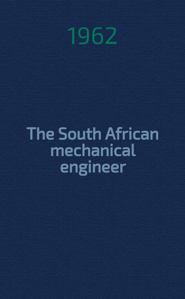 The South African mechanical engineer : The journal of the South African institution of mechanical engineers. Vol.11, №8