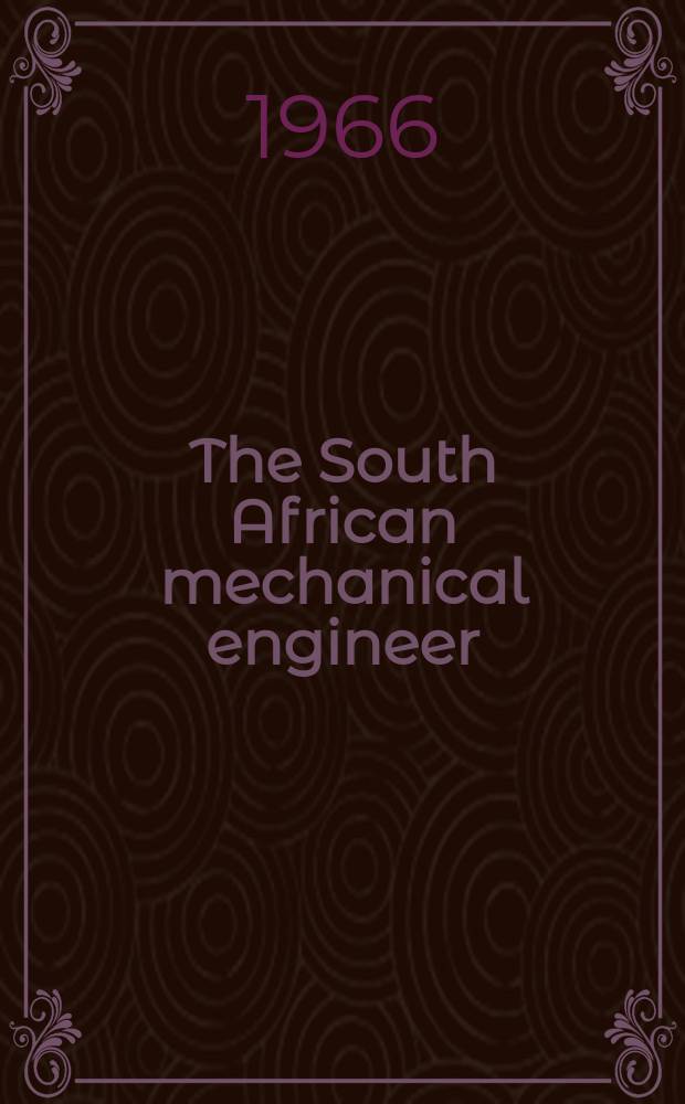 The South African mechanical engineer : The journal of the South African institution of mechanical engineers. Vol.15, №7