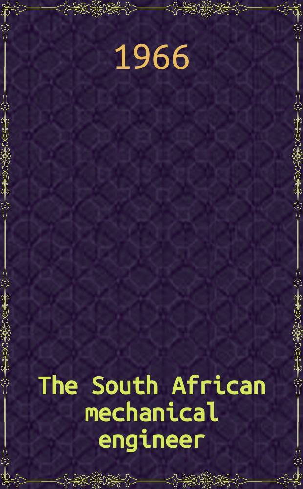 The South African mechanical engineer : The journal of the South African institution of mechanical engineers. Vol.15, №11
