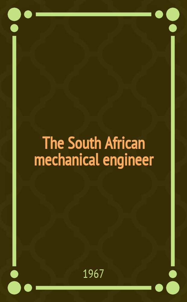 The South African mechanical engineer : The journal of the South African institution of mechanical engineers. Vol.16, №11