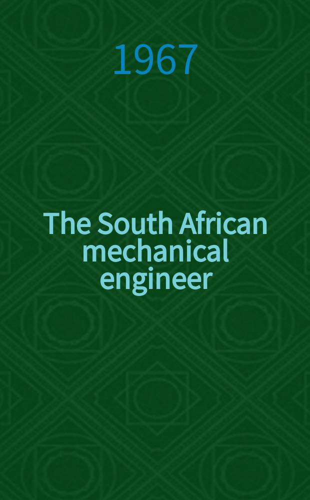 The South African mechanical engineer : The journal of the South African institution of mechanical engineers. Vol.16, Указатель