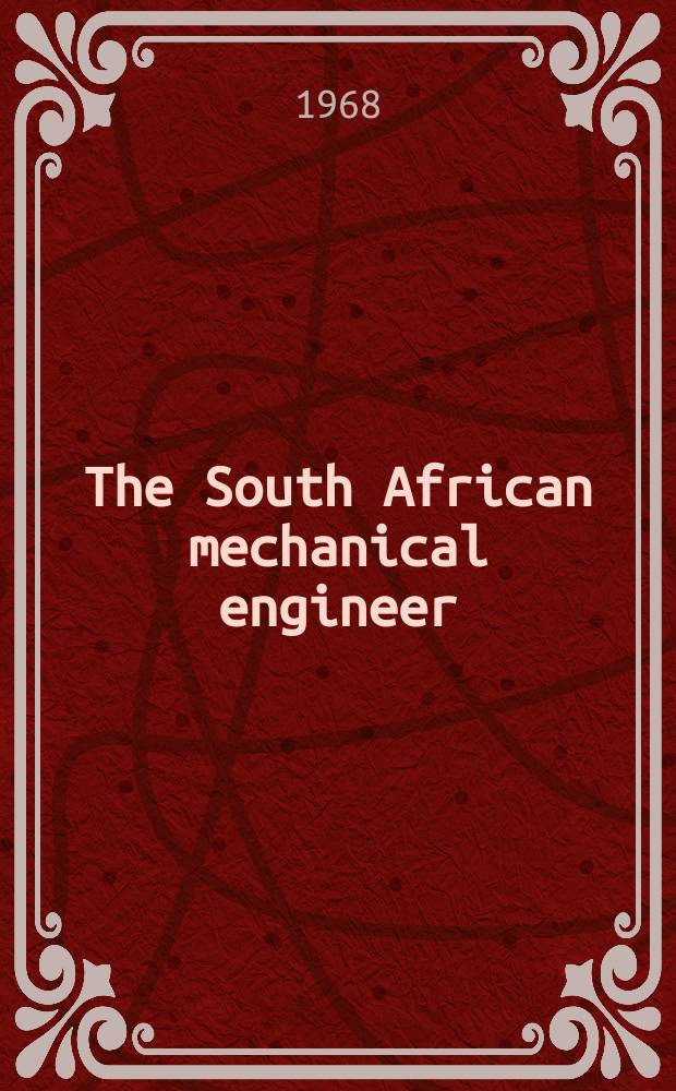The South African mechanical engineer : The journal of the South African institution of mechanical engineers. Vol.17, №11