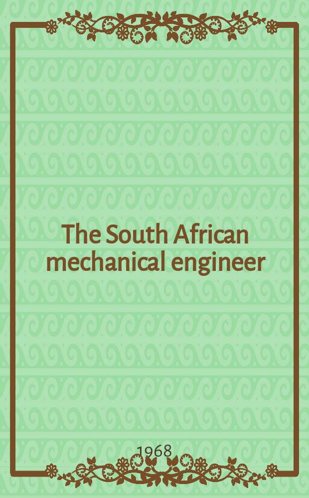 The South African mechanical engineer : The journal of the South African institution of mechanical engineers. Vol.18, №2