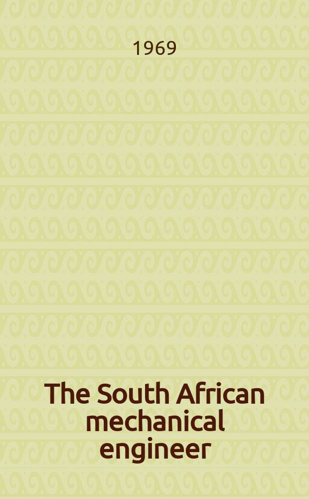 The South African mechanical engineer : The journal of the South African institution of mechanical engineers. Vol.18, №7