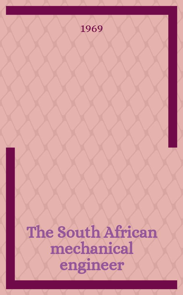 The South African mechanical engineer : The journal of the South African institution of mechanical engineers. Vol.18, №8