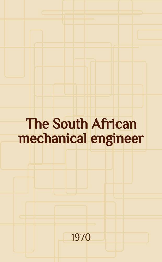 The South African mechanical engineer : The journal of the South African institution of mechanical engineers. Vol.20, №9