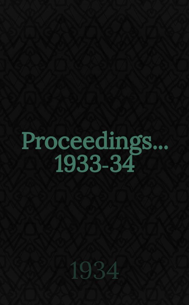 Proceedings ... 1933-34
