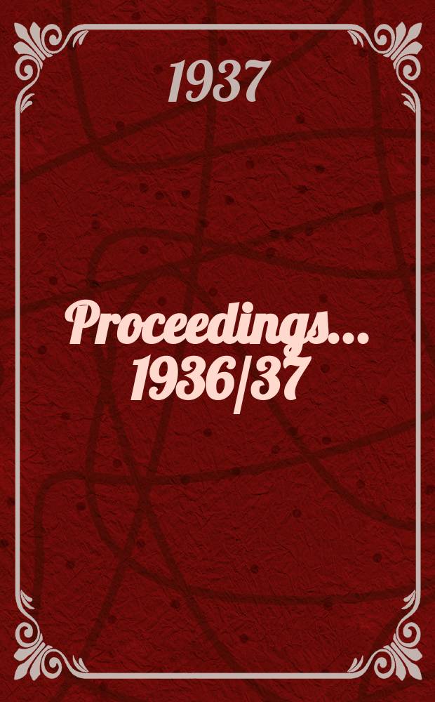 Proceedings ... 1936/37