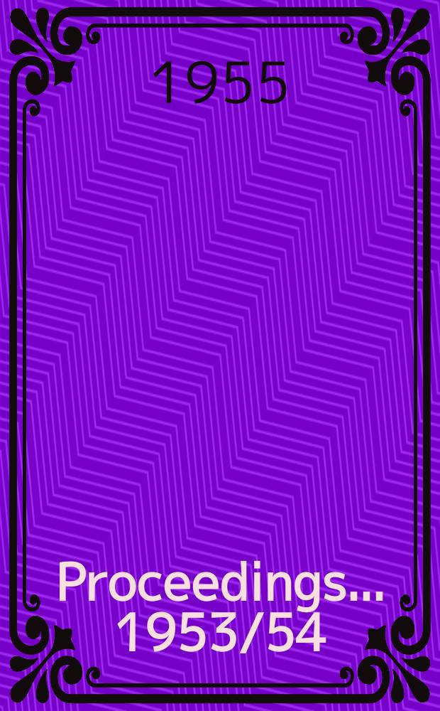 Proceedings ... 1953/54