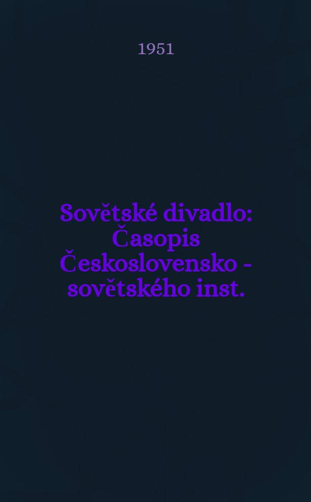 Sovětské divadlo : Časopis Československo - sovětského inst. : Sekce uměni - odděleni divadlo