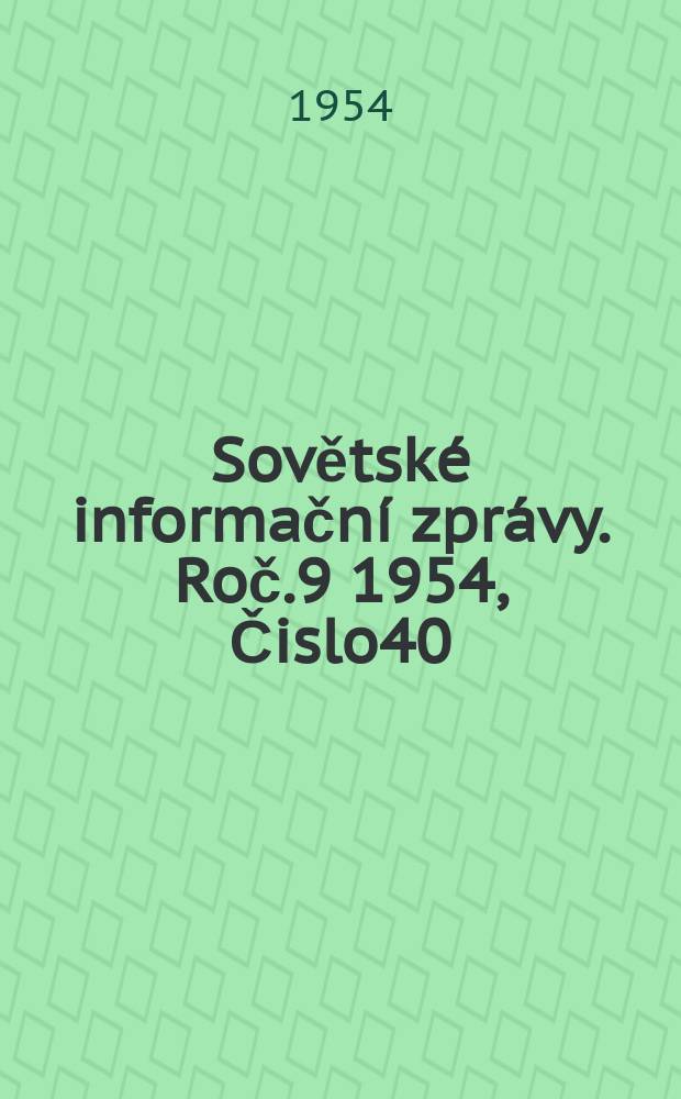 Sovětské informační zprávy. Roč.9 1954, Čislo40