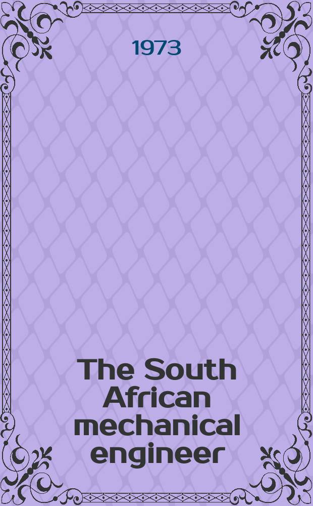 The South African mechanical engineer : The journal of the South African institution of mechanical engineers. Vol.23, №9