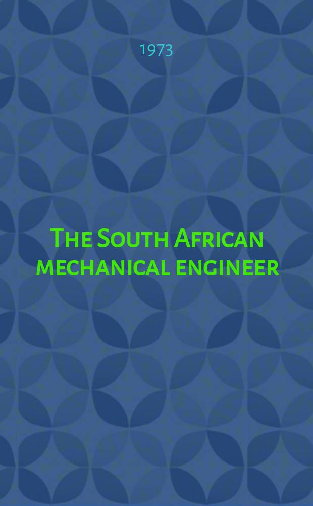 The South African mechanical engineer : The journal of the South African institution of mechanical engineers. Vol.23, №12