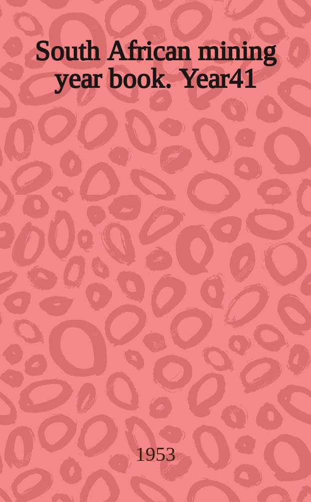 South African mining year book. Year41 : 1953/54