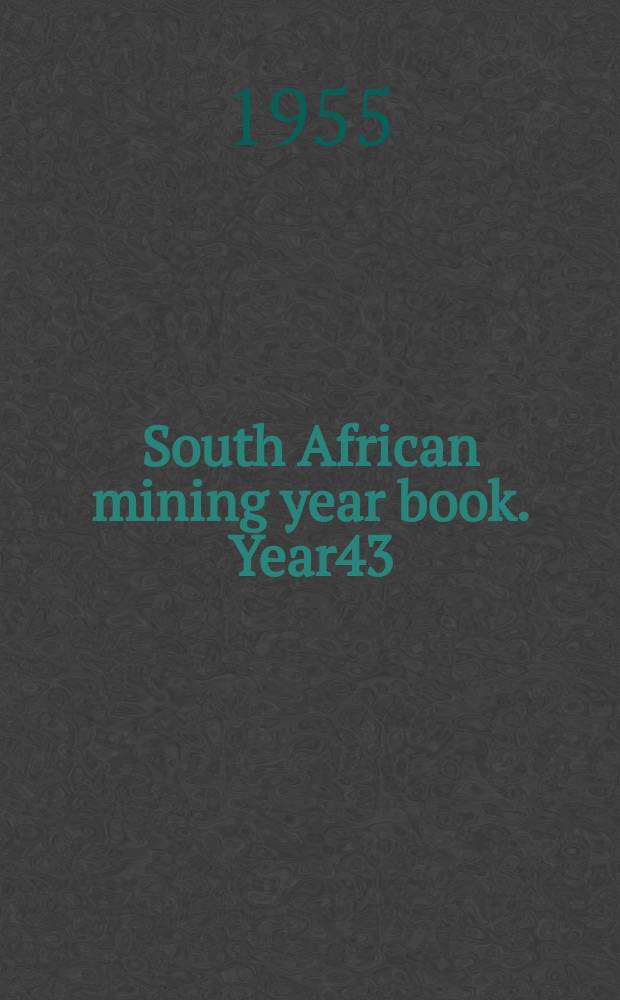 South African mining year book. Year43 : 1955/56