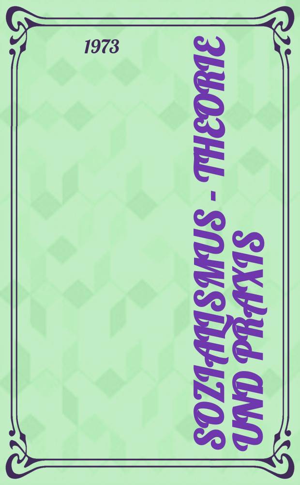 Sozialismus - Theorie und Praxis : Monatliches sowjetisches Digest der theoretischen und politischen Presse