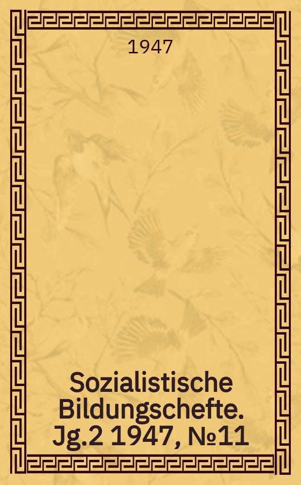 Sozialistische Bildungschefte. Jg.2 1947, №11:Am 10. Juni. : Der organisatorische Aufbau der SED